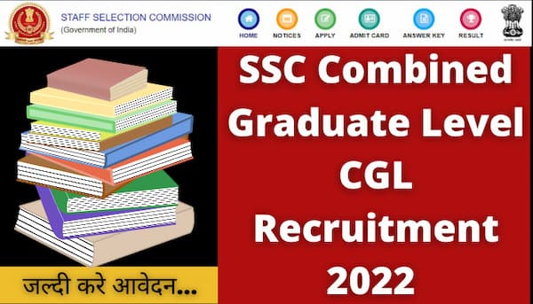 SSC Combined Graduate Level CGL Recruitment 2022